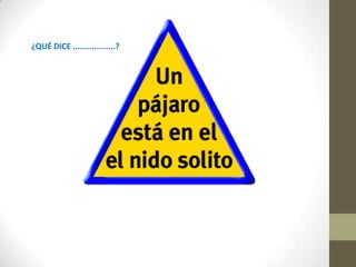 ¿QUÉ DICE ..................?

 