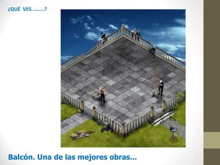 ¿QUÉ VES ........?

Balcón. Una de las mejores obras...

 