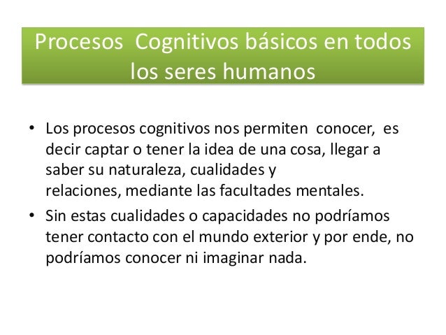 Procesos cognitivos básicos en todos los seres humanos
