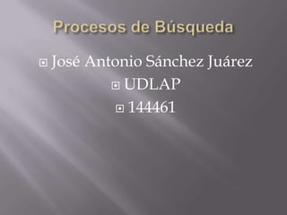    José Antonio Sánchez Juárez
             UDLAP

             144461
 
