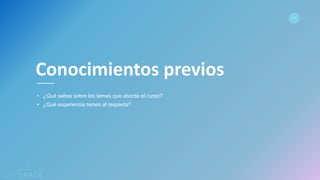 www.spacediseno.com
© 2016 Arturo Llaca. All Rights Reserved.
10
• ¿Qué sabes sobre los temas que aborda el curso?
• ¿Qué experiencia tienes al respecto?
Conocimientos previos
 