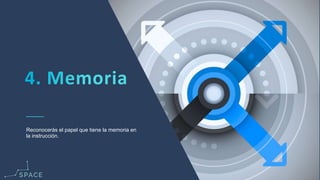 www.spacediseno.com
© 2016 Arturo Llaca. All Rights Reserved.
45
Reconocerás el papel que tiene la memoria en
la instrucción.
 