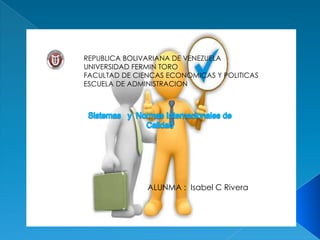 REPUBLICA BOLIVARIANA DE VENEZUELA
UNIVERSIDAD FERMIN TORO
FACULTAD DE CIENCAS ECONOMICAS Y POLITICAS
ESCUELA DE ADMINISTRACION

ALUNMA : Isabel C Rivera

 