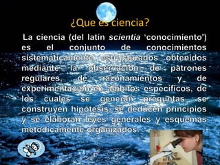 ¿Que es ciencia?
 