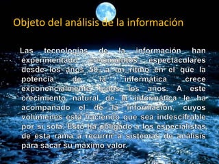 Objeto del análisis de la información
 
