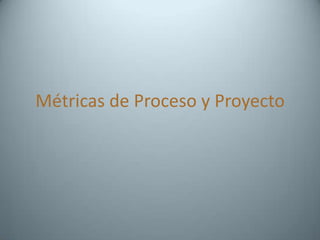 Métricas de Proceso y proyecto de software Slide 2
