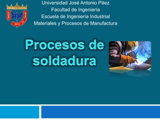 Universidad José Antonio Páez
Facultad de Ingeniería
Escuela de Ingeniería Industrial
Materiales y Procesos de Manufactura
 