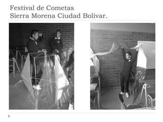Festival de Cometas
Sierra Morena Ciudad Bolivar.
 