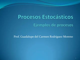 Prof. Guadalupe del Carmen Rodríguez Moreno

1

 