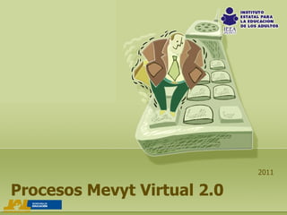 Procesos Mevyt Virtual 2.0 2011 
