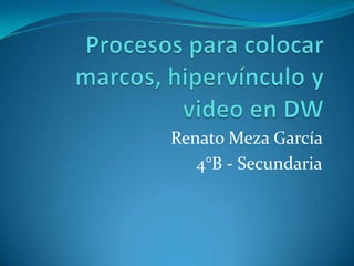 Renato Meza García
   4°B - Secundaria
 