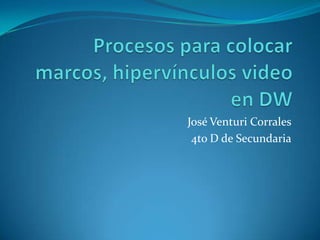 José Venturi Corrales
 4to D de Secundaria
 