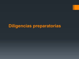 Diligencias preparatorias
 
