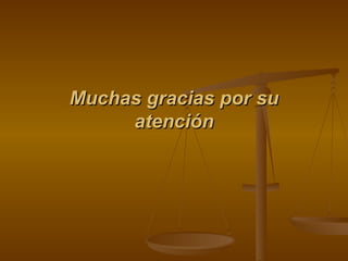Muchas gracias por su atención 