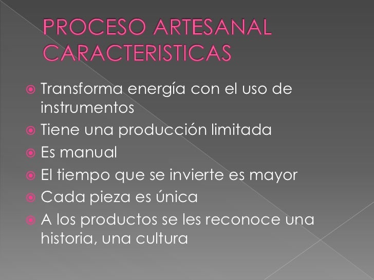 Proceso tecnico artesanal y proceso tecnico industrial
