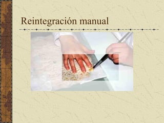 Reintegración manual
 