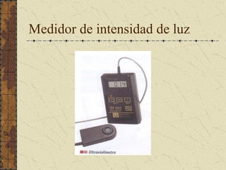 Medidor de intensidad de luz
 