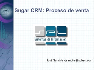 Sugar CRM: Proceso de venta ,[object Object]