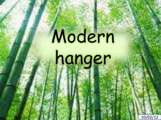 Modern
hanger


         10/02/12
 