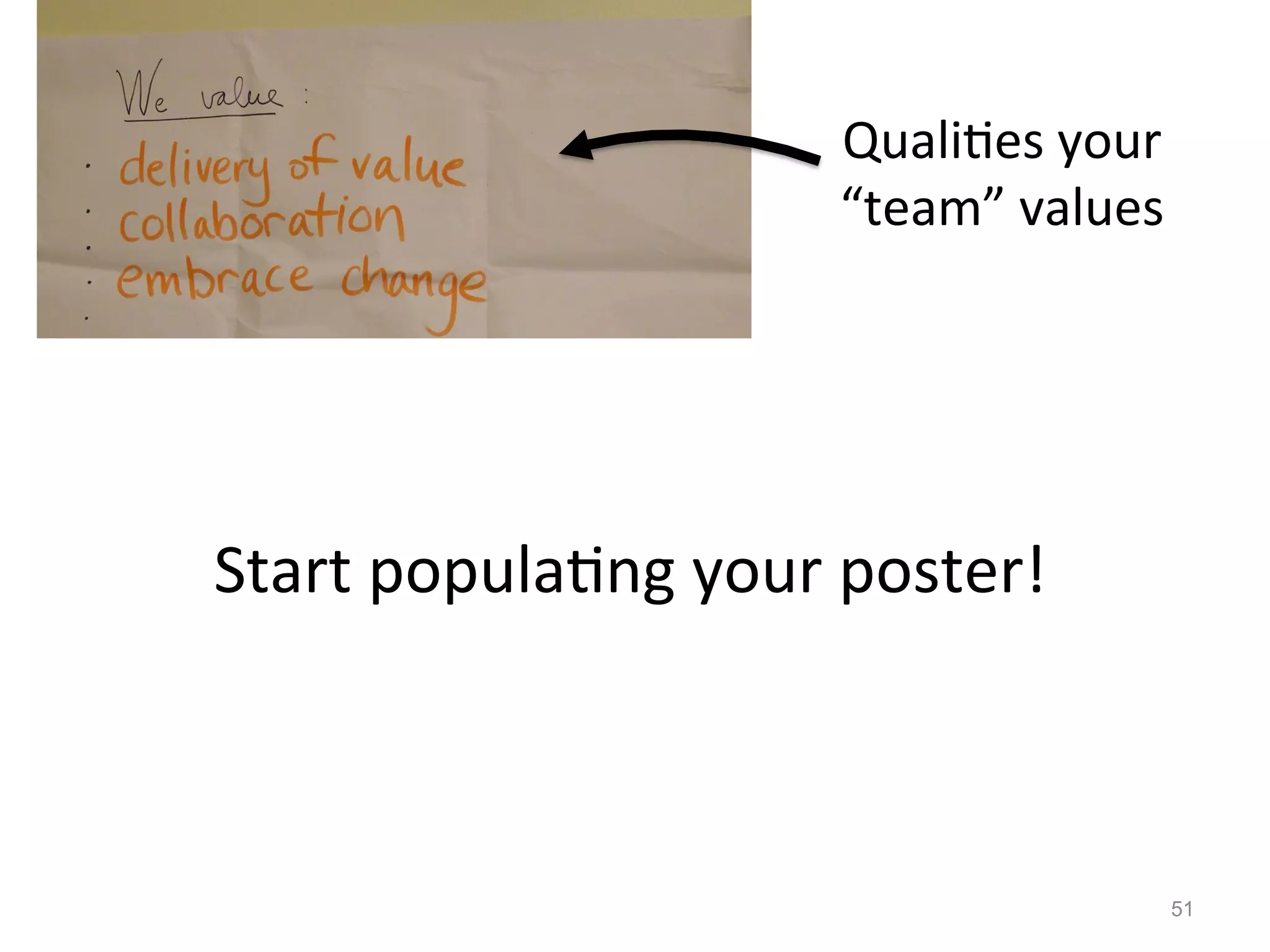 QualiAes	
  your	
  
                              “team”	
  values	
  




Start	
  populaAng	
  your	
  poster!	
  
         Start	
  	
  




                                                 51
 