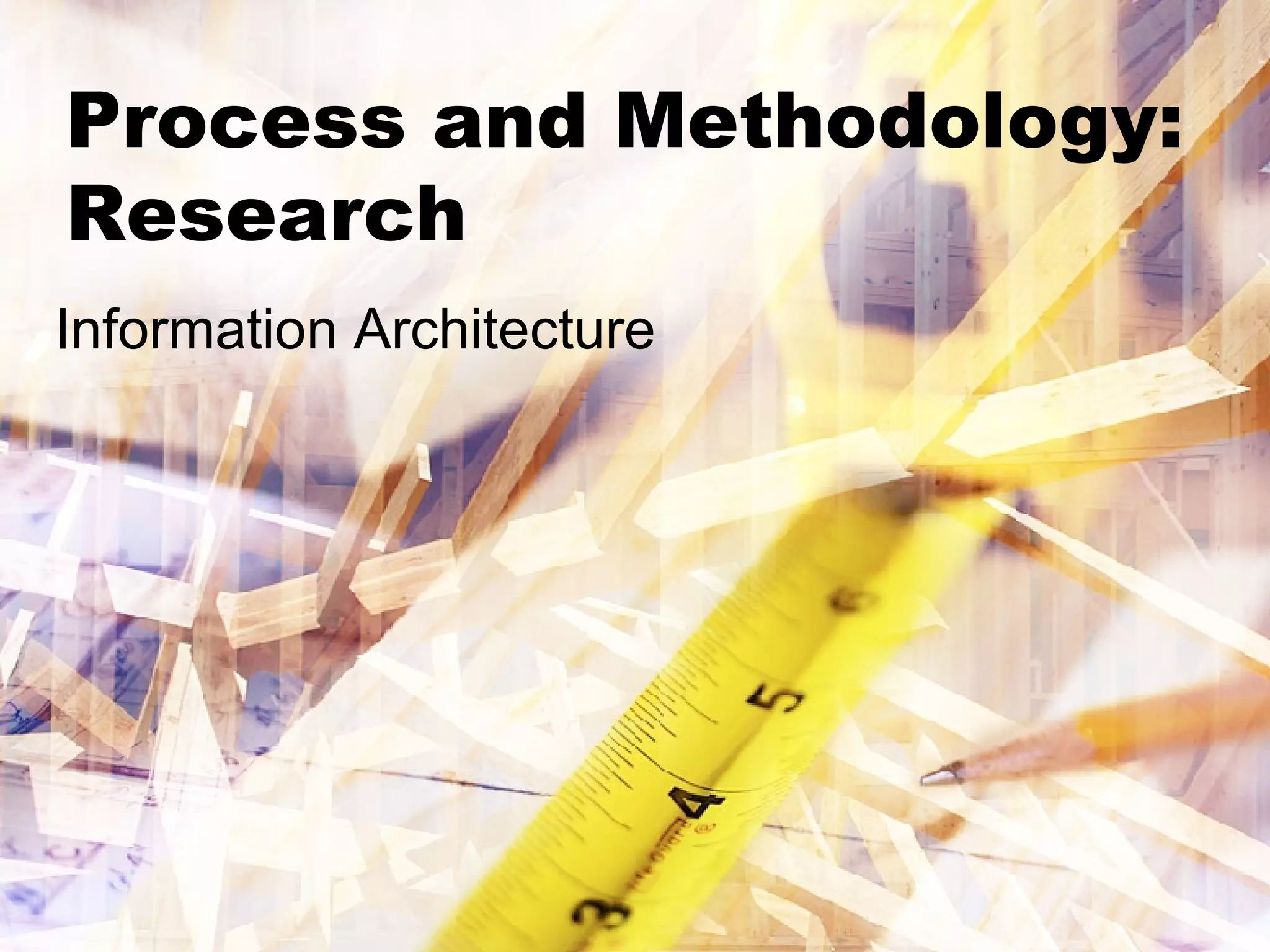 Process and Methodology: Research Information Architecture 
