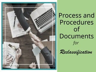 Reclassification Sign Process-and-Procedures-for-Reclassification.pptx