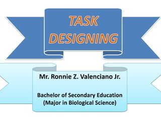 Mr. Ronnie Z. Valenciano Jr.

Bachelor of Secondary Education
  (Major in Biological Science)
 