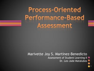 Marivette Joy S. Martinez-Benedicto
Assessment of Student Learning II
Dr. Leo Jade Matalubos
1
 