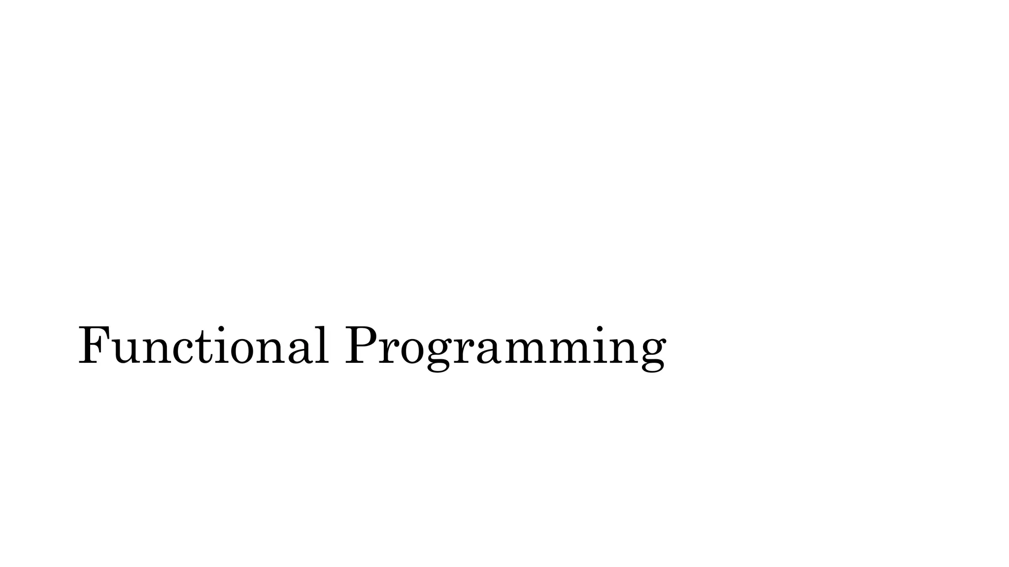 Functional Programming
 