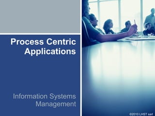 Process Centric Applications Information Systems Management 