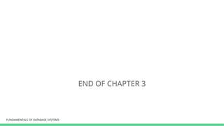 FUNDAMENTALS OF DATABASE SYSTEMS
END OF CHAPTER 3
 