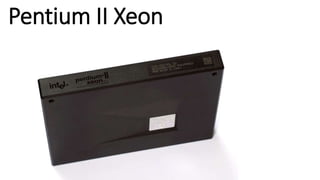 Pentium II Xeon 
 