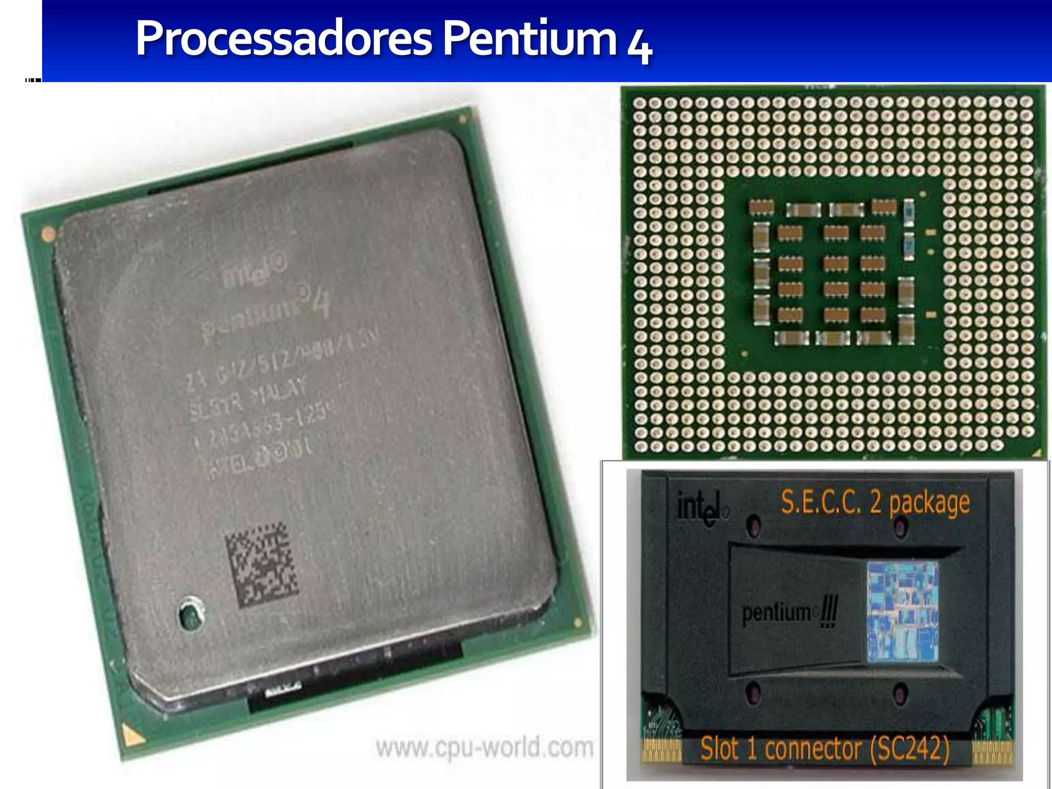 Processadores Pentium 4
 