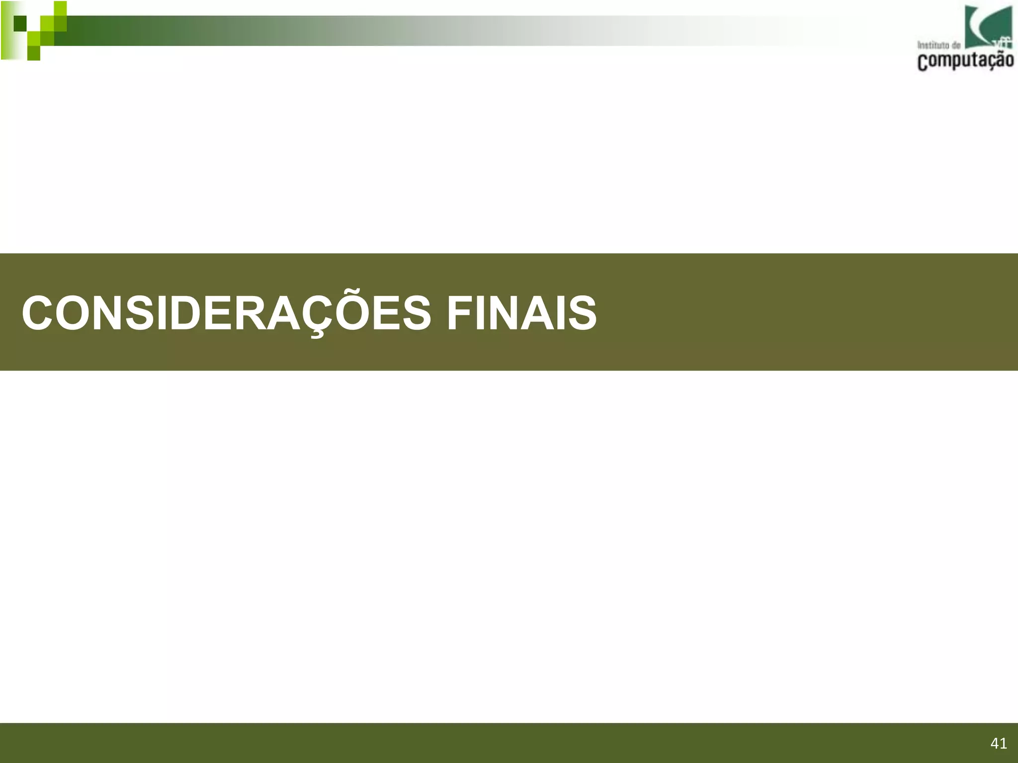 CONSIDERAÇÕES FINAIS




                       41
 