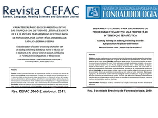 Rev. CEFAC;504-512, maio-jun. 2011. Rev. Sociedade Brasileira de Fonoaudiologia; 2010
 
