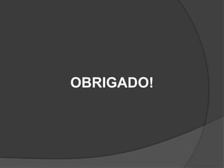 OBRIGADO!

 