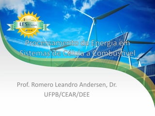 Prof. Romero Leandro Andersen, Dr.
UFPB/CEAR/DEE

 