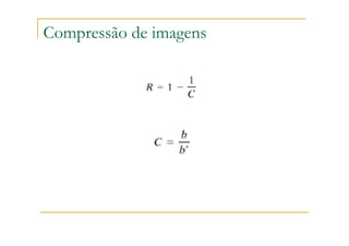 Compressão de imagens
 