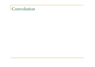 Convolution
 