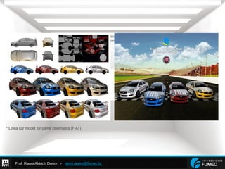 Prof. Raoni Aldrich Dorim - raoni.dorim@fumec.br
* Linea car model for game cinematics [FIAT]
 