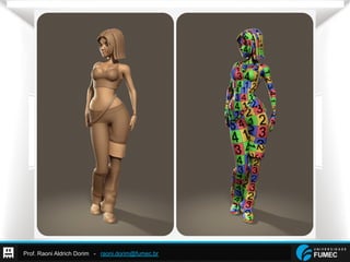 Prof. Raoni Aldrich Dorim - raoni.dorim@fumec.br
 