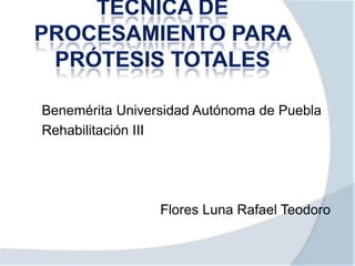 Benemérita Universidad Autónoma de Puebla
Rehabilitación III
Flores Luna Rafael Teodoro
 