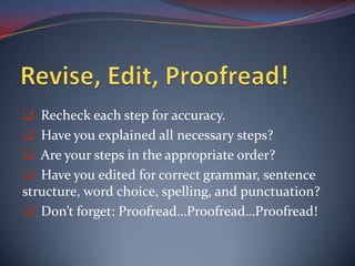 Present each step clearly, accurately, and fully.