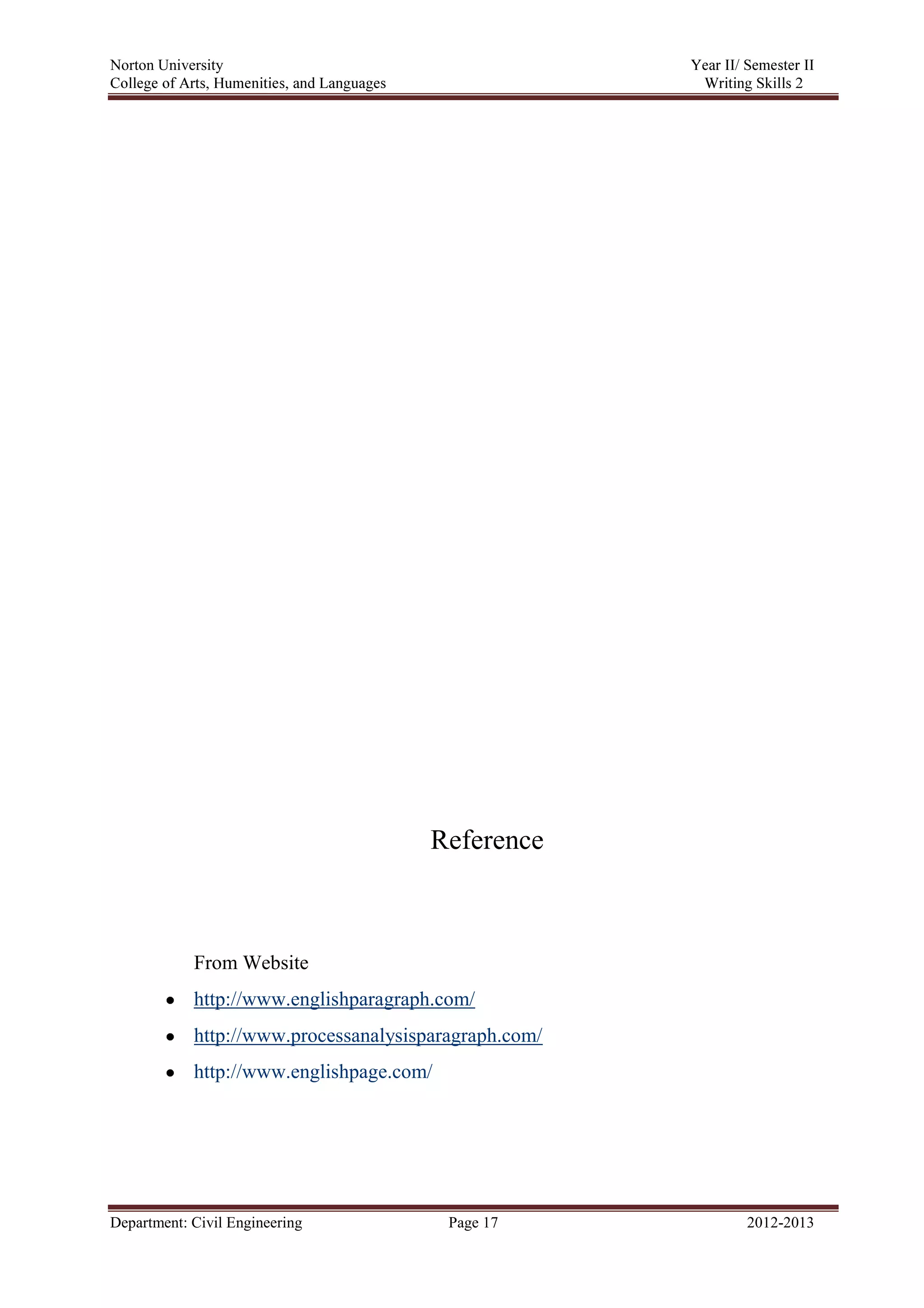 Norton University
Department: Civil Engineering Page 17 2012-2013
Reference
From Website
http://www.englishparagraph.com/
http://www.processanalysisparagraph.com/
http://www.englishpage.com/
 