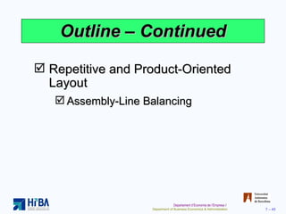 Outline – Continued Repetitive and Product-Oriented Layout Assembly-Line Balancing 