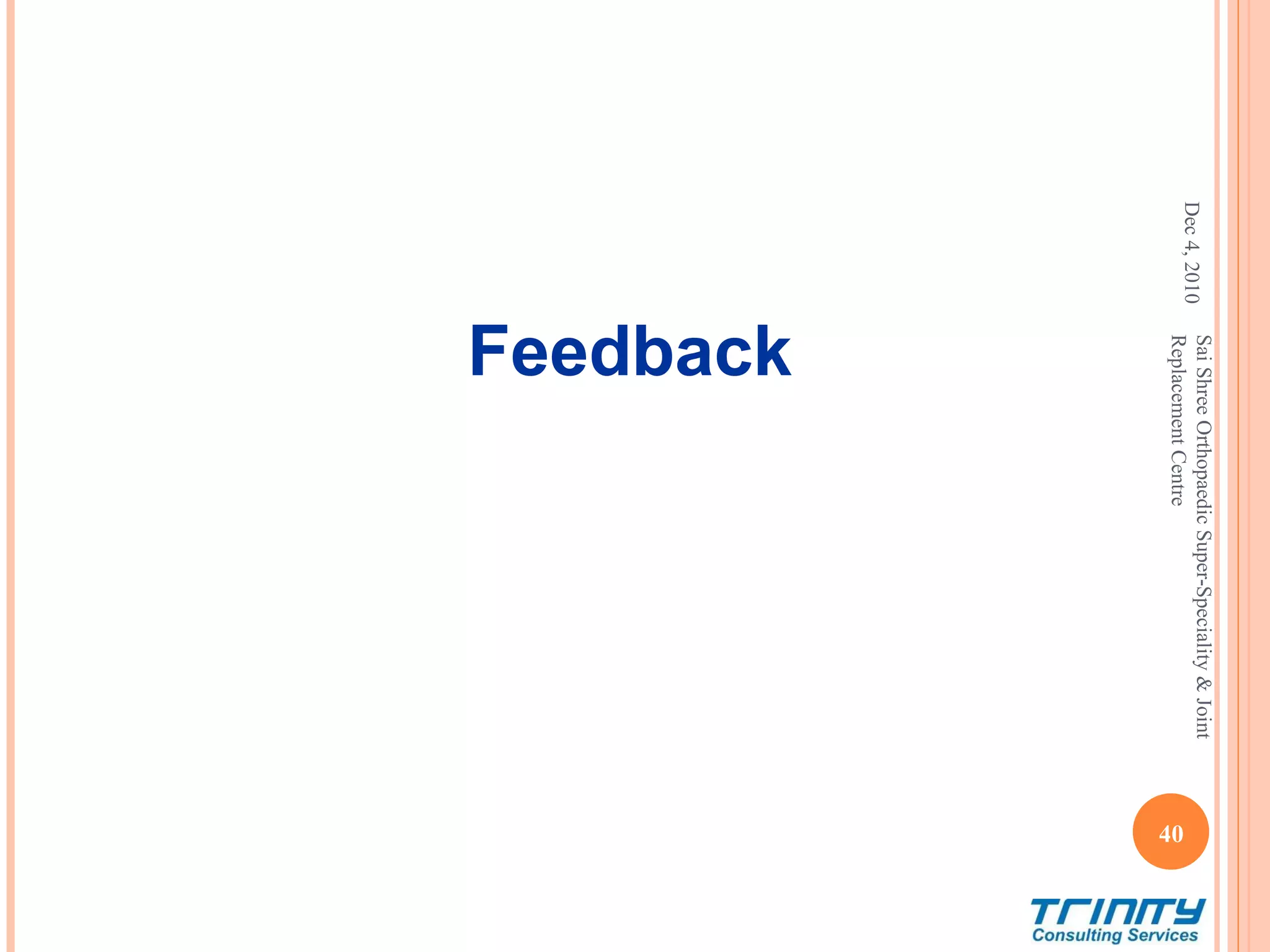 Feedback Dec 4, 2010 Sai Shree Orthopaedic Super-Speciality & Joint Replacement Centre 