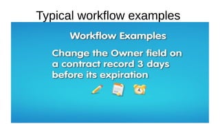 Typical workflow examples