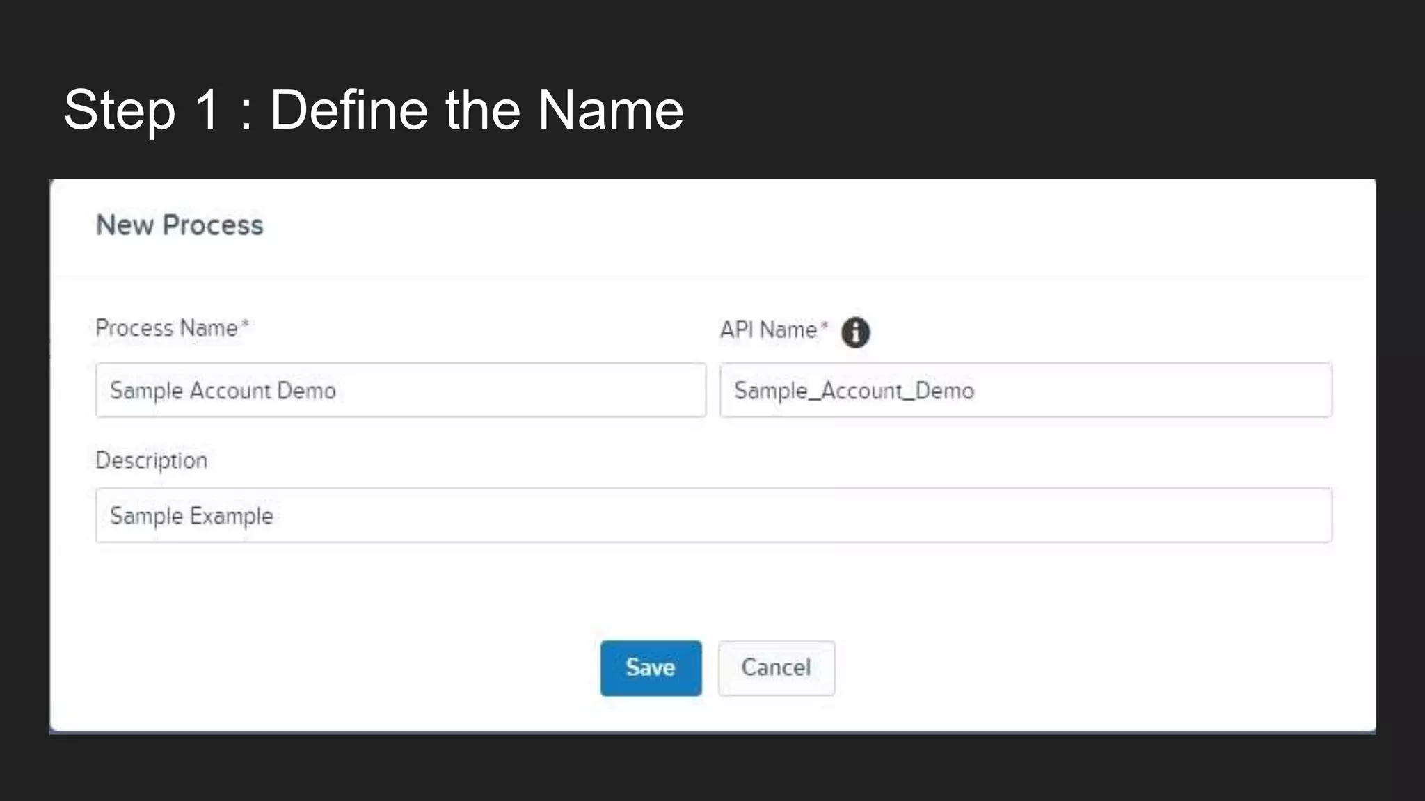 Step 1 : Define the Name
 