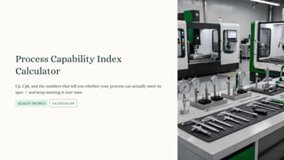 Processes Index Process Capability Index Calculator (Cp, Cpk) | PDF