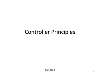 Controller Principles
1
9AEI-406.9
 